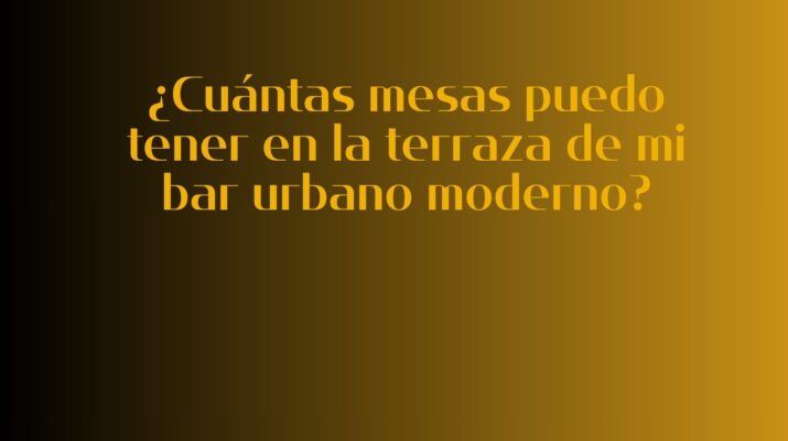 ¿Cuántas mesas puedo tener en la terraza de mi bar urbano moderno?