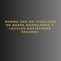 Norma UNE-EN 17446:2022 en bares madrileños y locales hosteleros seguros