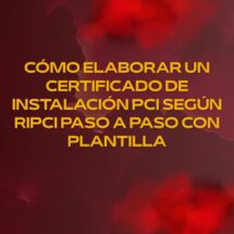 Cómo elaborar un certificado de instalación PCI según RIPCI paso a paso con plantilla