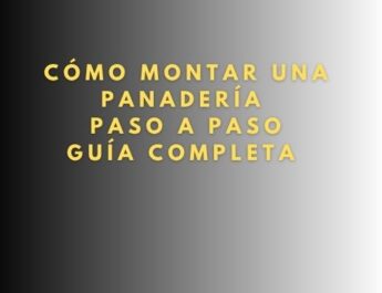 Cómo montar una panadería paso a paso: Guía completa