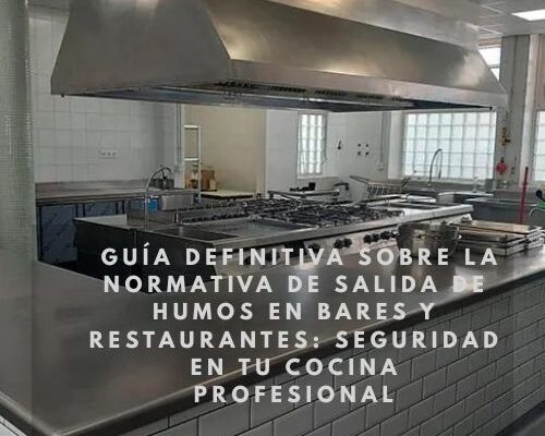 Guía definitiva sobre la normativa de salida de humos en bares y restaurantes: seguridad en tu cocina profesional