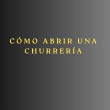 Cómo abrir una churrería