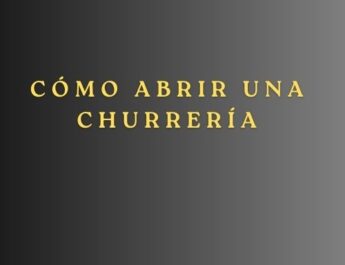 Cómo abrir una churrería