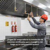 ¿Exigen las aseguradoras la instalación de sistemas certificados para protegerte del fuego en tu campana extractora?