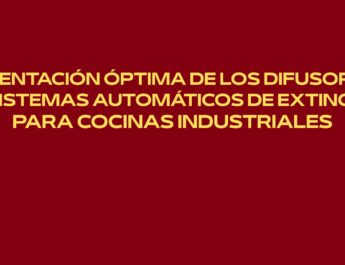 Orientación óptima de los difusores en sistemas automáticos de extinción para cocinas industriales