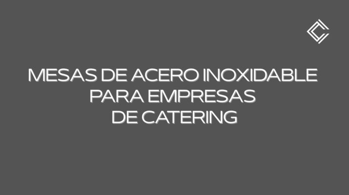Mesas de acero inoxidable para empresas de catering