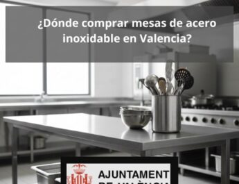 ¿Dónde comprar mesas de acero inoxidable en Valencia?