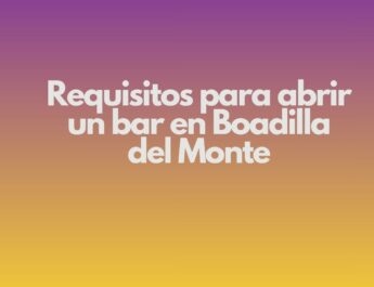 Requisitos para abrir un bar en Boadilla del Monte. Guía legal, técnica y administrativa para una apertura segura.