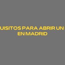 Requisitos para abrir un bar en Madrid. Guía completa y actualizada para emprender con seguridad.