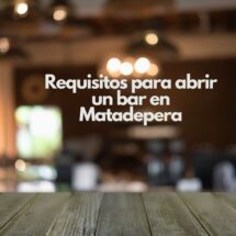 Requisitos para abrir un bar en Matadepera. Guía legal, técnica y administrativa para iniciar un bar en Matadepera.