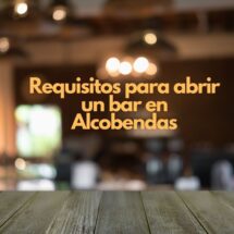 Requisitos para abrir un bar en Alcobendas. Guía legal completa para emprender con seguridad y garantías.