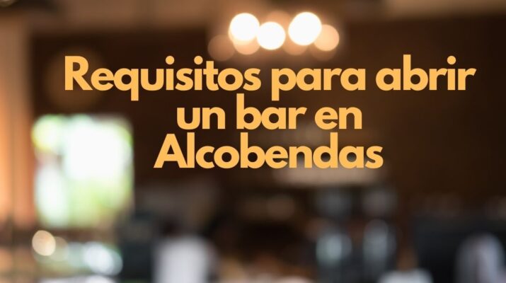 Requisitos para abrir un bar en Alcobendas. Guía legal completa para emprender con seguridad y garantías.