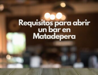 Requisitos para abrir un bar en Matadepera. Guía legal, técnica y administrativa para iniciar un bar en Matadepera.