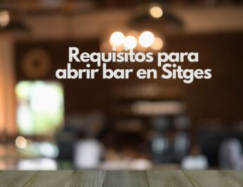 Requisitos para abrir bar en Sitges. Guía completa para abrir un bar en Sitges cumpliendo toda la normativa.