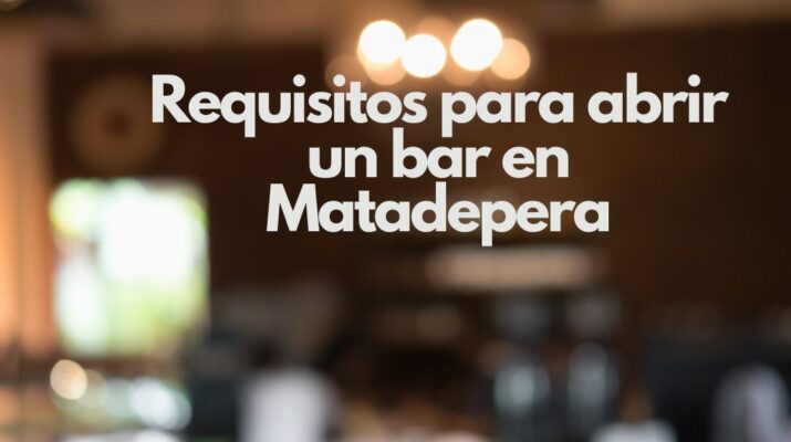 Requisitos para abrir un bar en Matadepera. Guía legal, técnica y administrativa para iniciar un bar en Matadepera.