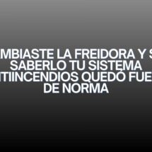 Cambiaste la freidora y sin saberlo tu sistema antiincendios quedó fuera de norma. Una actualización aparentemente simple