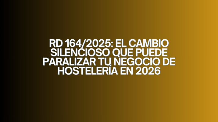 RD 164/2025: El cambio silencioso que puede paralizar tu negocio de hostelería en 2026