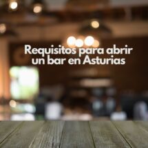 Requisitos para abrir un bar en Asturias. Guía completa para iniciar un negocio de hostelería con éxito.