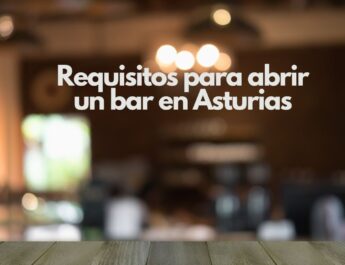 Requisitos para abrir un bar en Asturias. Guía completa para iniciar un negocio de hostelería con éxito.
