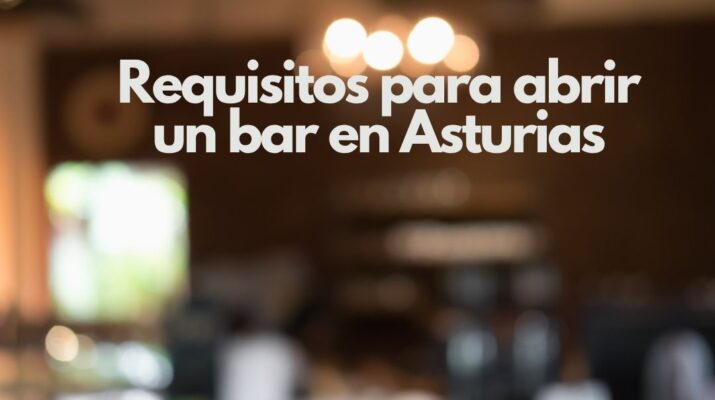 Requisitos para abrir un bar en Asturias. Guía completa para iniciar un negocio de hostelería con éxito.