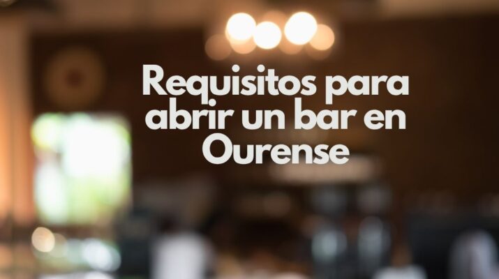 Requisitos para abrir un bar en Ourense. Guía completa para abrir un bar en Ourense con éxito y sin errores legales.