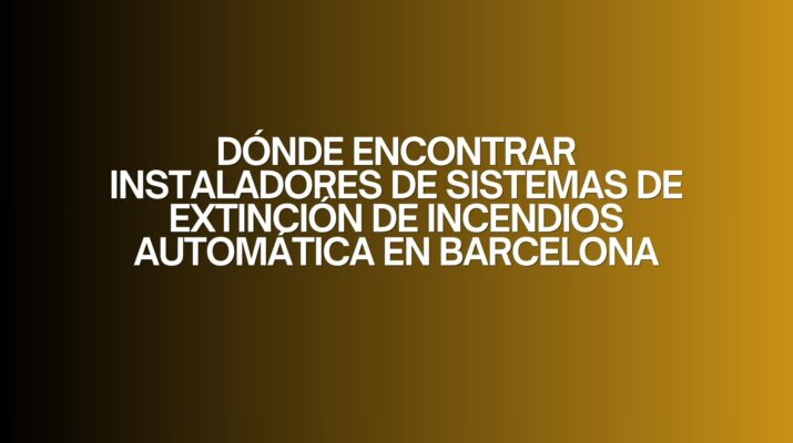 Dónde encontrar instaladores de sistemas de extinción de incendios automática en Barcelona. La importancia de contar con especialistas