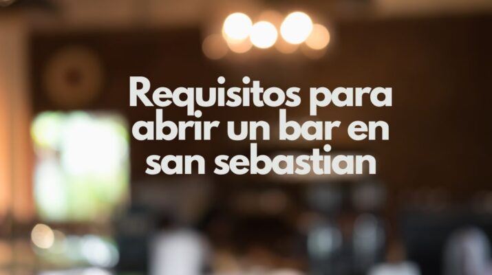 Requisitos para abrir un bar en san sebastian. Guía legal y técnica para abrir un bar con todas las garantías.