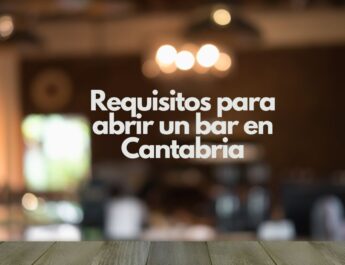 Requisitos para abrir un bar en Cantabria. Guía completa para iniciar un negocio hostelero con éxito.