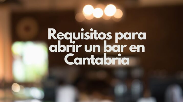 Requisitos para abrir un bar en Cantabria. Guía completa para iniciar un negocio hostelero con éxito.