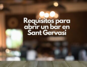 Requisitos para abrir un bar en Sant Gervasi. Todo lo que necesitas saber antes de emprender en uno de los barrios más exclusivos de Barcelona.