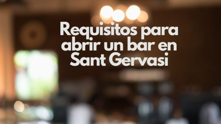 Requisitos para abrir un bar en Sant Gervasi. Todo lo que necesitas saber antes de emprender en uno de los barrios más exclusivos de Barcelona.