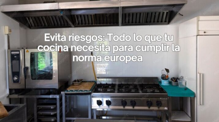 Evita riesgos: Todo lo que tu cocina necesita para cumplir la norma europea