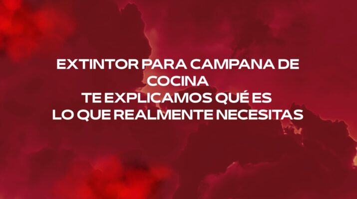 Extintor para campana de cocina. Te explicamos qué es lo que realmente necesitas. La protección que necesita una cocina