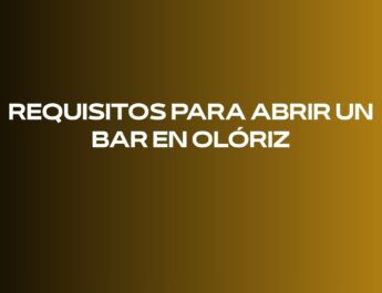 Requisitos para abrir un bar en Olóriz. Todo lo que debes conocer sobre licencias, normativa, permisos y documentación antes de iniciar la actividad.