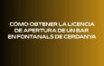 Cómo obtener la licencia de apertura de un bar en Fontanals de Cerdanya