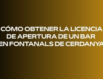 Cómo obtener la licencia de apertura de un bar en Fontanals de Cerdanya