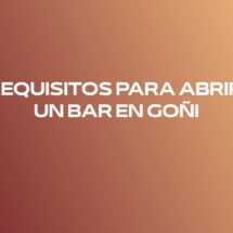 Requisitos para abrir un bar en Goñi. Guía completa para cumplir la normativa, obtener licencias y poner en marcha un negocio hostelero