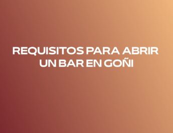 Requisitos para abrir un bar en Goñi. Guía completa para cumplir la normativa, obtener licencias y poner en marcha un negocio hostelero