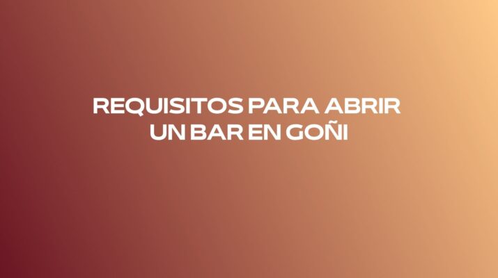 Requisitos para abrir un bar en Goñi. Guía completa para cumplir la normativa, obtener licencias y poner en marcha un negocio hostelero