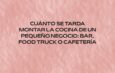 Cuánto se tarda montar la cocina de un pequeño negocio: bar, food truck o cafetería