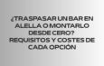 ¿Traspasar un bar en Alella o montarlo desde cero? Requisitos y costes de cada opción