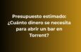 Presupuesto estimado: ¿Cuánto dinero se necesita para abrir un bar en Torrent?