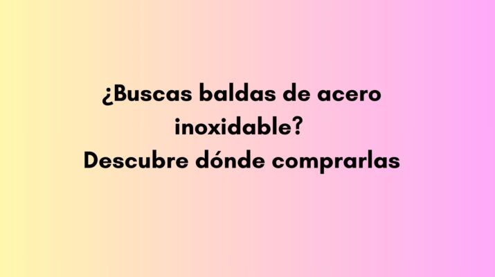 ¿Buscas baldas de acero inoxidable? Descubre dónde comprarlas