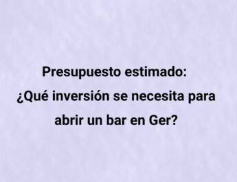 Descubre cuánto cuesta abrir un bar en Ger, las principales inversiones, reformas, equipamiento y trámites necesarios.