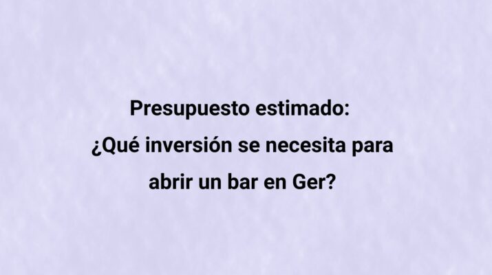 Descubre cuánto cuesta abrir un bar en Ger, las principales inversiones, reformas, equipamiento y trámites necesarios.