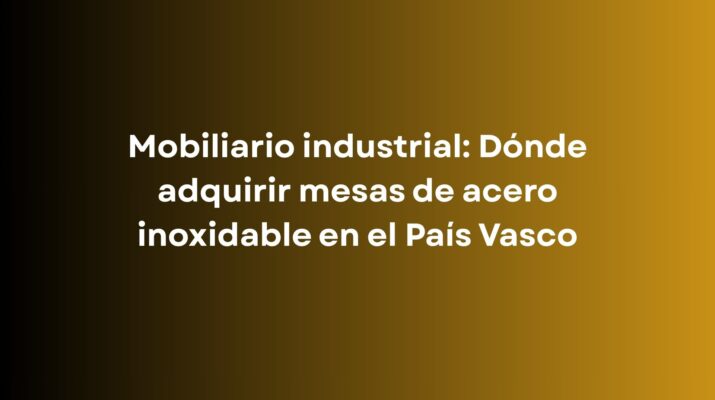 Descubre dónde adquirir mesas de acero inoxidable en el País Vasco y qué debes valorar en medidas, materiales, configuración y precio para tu negocio.