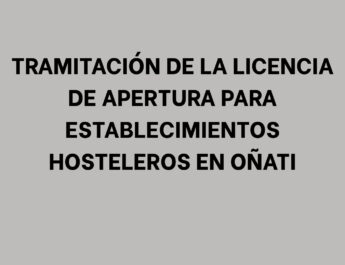 Tramitación de la licencia de apertura para establecimientos hosteleros en Oñati