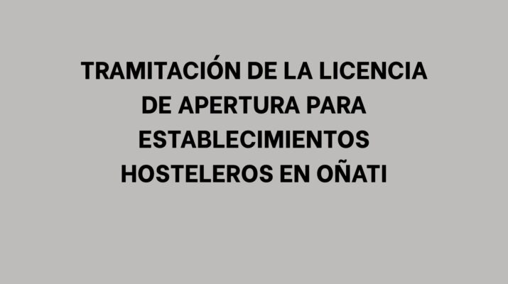 Tramitación de la licencia de apertura para establecimientos hosteleros en Oñati