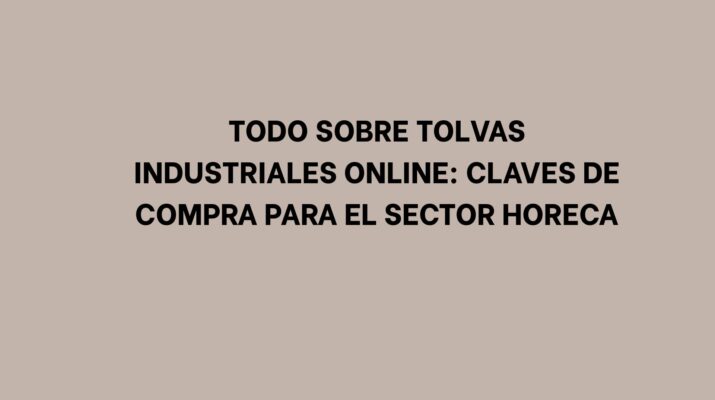 Todo sobre tolvas industriales online: claves de compra para el sector HORECA
